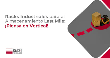 Montacargas para racks industriales en negocios Last Mile